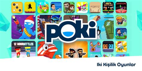 poki oyun|IKI KIŞILIK OYUNLAR .